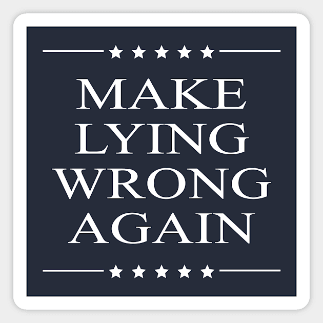 Make Lying Wrong Again Not My President Protest Design Magnet by magentasponge